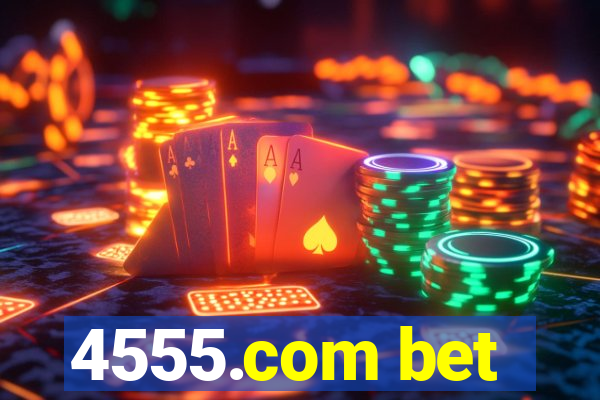 4555.com bet